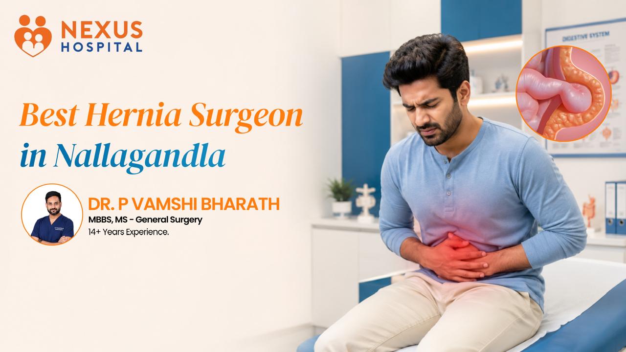 Best Hernia Surgeon in Nallagandla – Dr. P. Vamshi Bharath